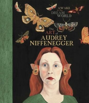 Awake In The Dream World: The Art Of Audrey Niffenegger
