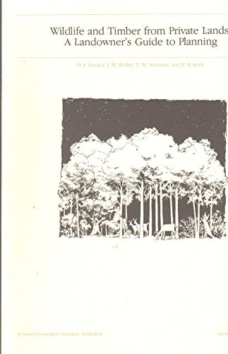 Wildlife and Timber from Private Lands: A Landowner's Guide to Planning