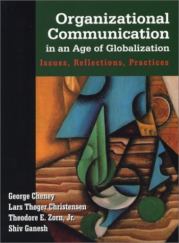 Organizational Communication in an Age of Globalization: Issues, Reflections, Practices