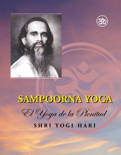 Sampoorna Yoga El Yoga de la Plenitud