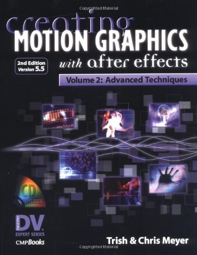 Creating Motion Graphics with After Effects: Volume 2: Advanced Techniques