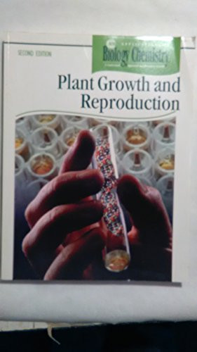 Applications in Biology and Chemistry Plant Growth and Reproduction