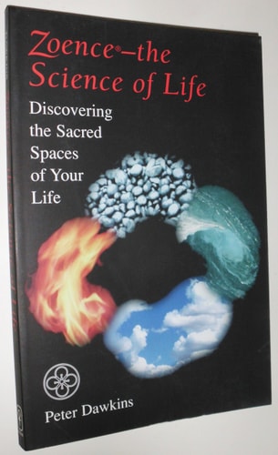 Zoence--the Science of Life Discovering the Sacred Spaces of Your Life
