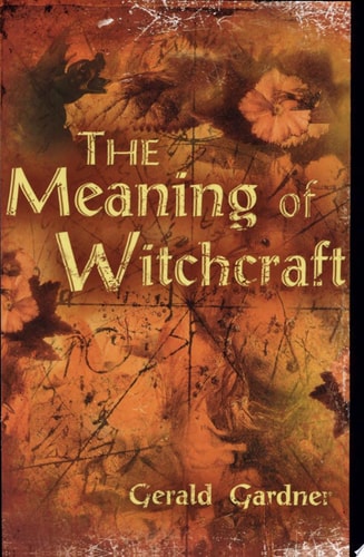 The Meaning of Witchcraft