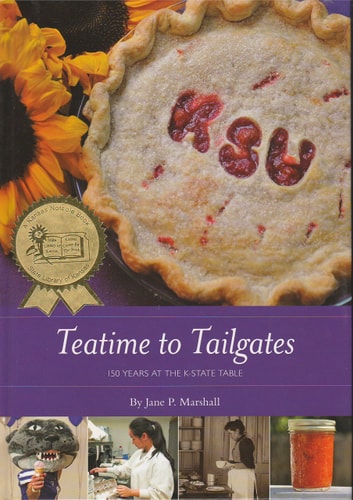 Teatime to Tailgates 150 Years at the K-State Table