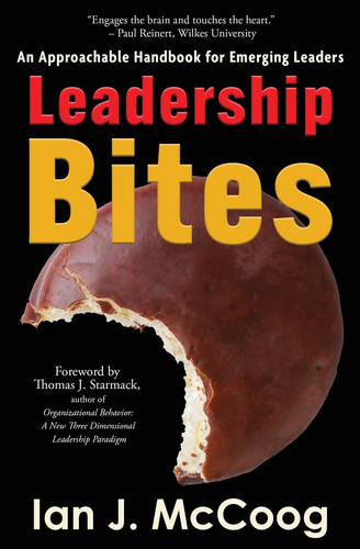 Leadership Bites An Approachable Handbook for Emerging Leaders