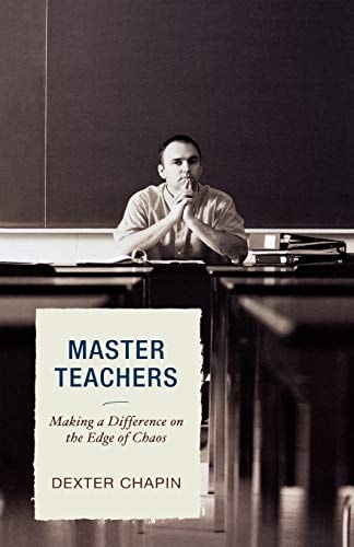 Master Teachers: Making a Difference on the Edge of Chaos