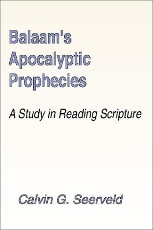 Balaam's Apocalyptic Prophecies: A Study in Reading Scripture