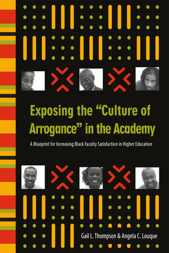 Exposing the "Culture of Arrogance" in the Academy: A Blueprint for Increasing Black Faculty Satisfaction in Higher Education
