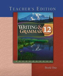 Writing and Grammar 12 for Christian Schools, Teacher's Edition, Book 1