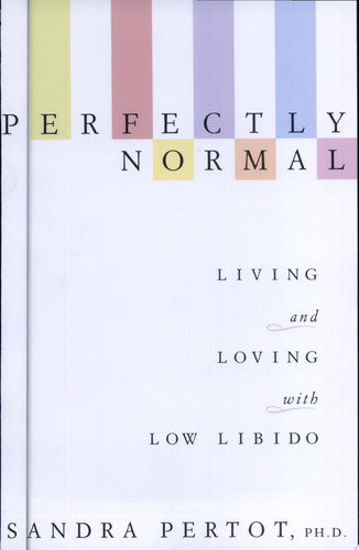 Perfectly Normal Living and Loving with Low Libido