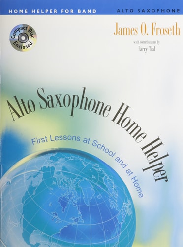 Alto Saxophone Home Helper First Lessons at School and at Home