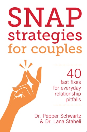 Snap Strategies for Couples 40 Fast Fixes for Everyday Relationship Pitfalls