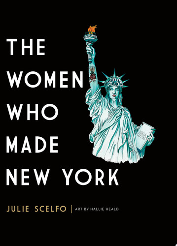The Women Who Made New York