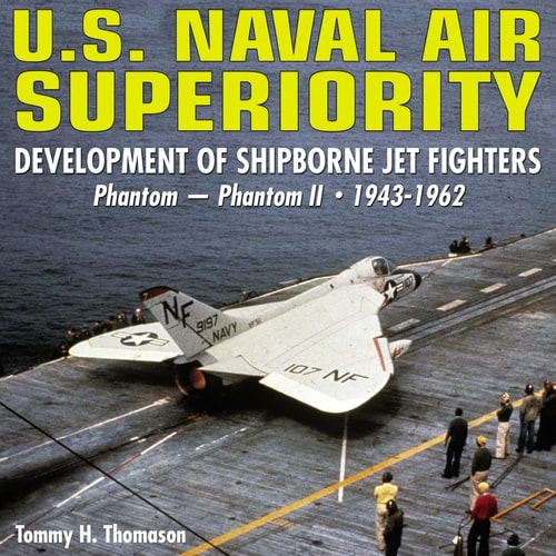 U.S. Naval Air Superiority: Development of Shipborne Jet Fighters, 1943-1962