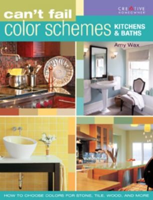 Can't Fail Color Schemes: Kitchens & Baths