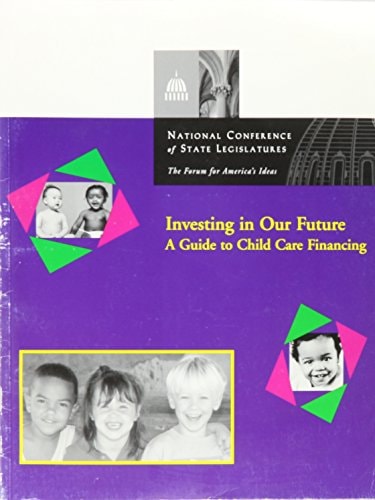 Investing in Our Future A Guide to Child Care Financing