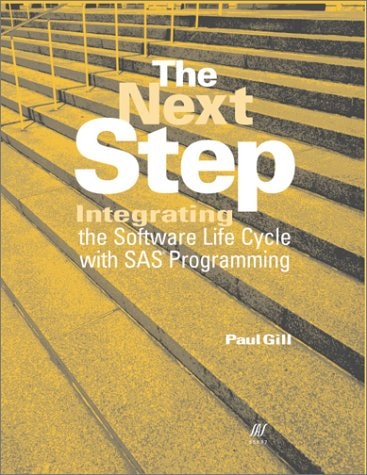 The Next Step Integrating the Software Life Cycle with SAS Programming