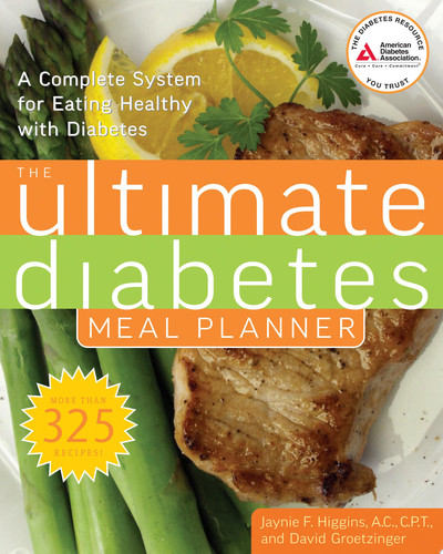 The Ultimate Diabetes Meal Planner A Complete System for Eating Healthy with Diabetes