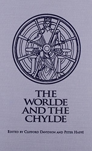 The World and the Chylde (Early Drama, Art, and Music Monograph Series, 26)
