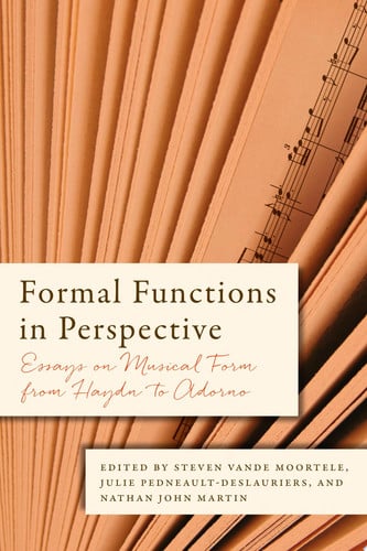 Formal Functions in Perspective Essays on Musical Form from Haydn to Adorno