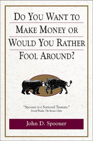 Do You Want to Make Money Or Would You Rather Fool Around?
