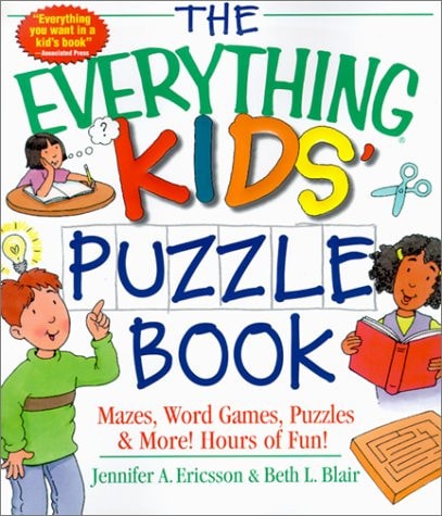 The Everything Kids' Puzzle Book Mazes, Word Games, Puzzles & More! Hours of Fun!