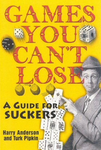 Games You Can't Lose A Guide for Suckers