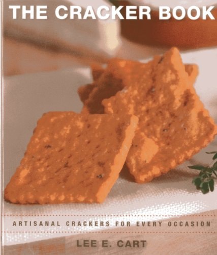 The Cracker Book Artisanal Crackers for Every Occasion