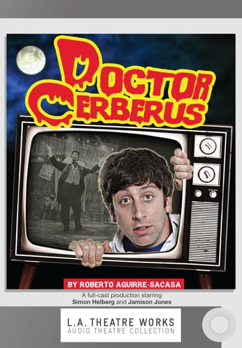 Doctor Cerberus (Library Edition Audio CDs) (L.a. Theatre Works Audio Theatre Collection)
