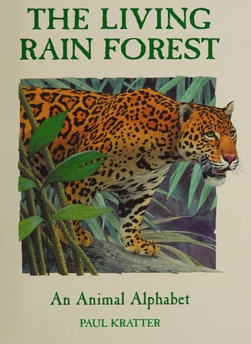 The living rain forest: an animal alphabet