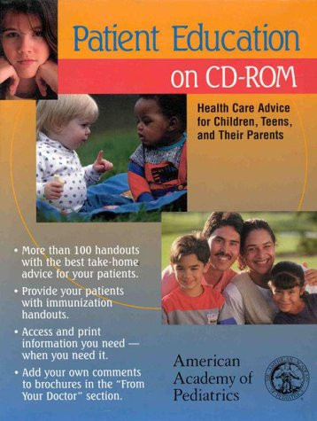 Patient Education on Cd-Rom: Health Care Advice for Children, Teens, and Their Parents (CD-ROM for Windows & Macintosh, Single User Version)