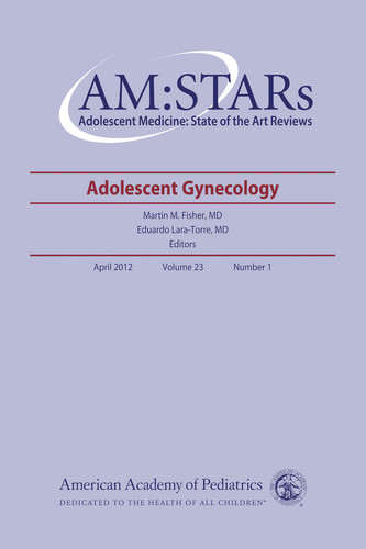 AM:STARs Adolescent Gynecology Adolescent Medicine: State of the Art Reviews