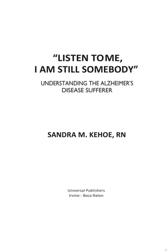 "Listen to Me, I Am Still Somebody" Understanding the Alzheimer's Disease Sufferer