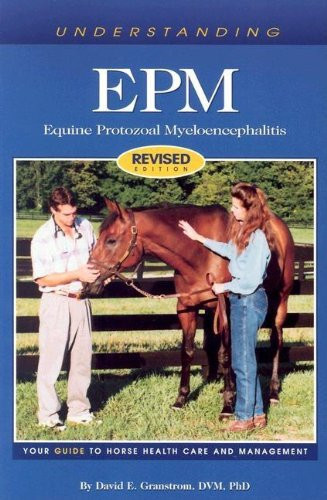 Understanding EPM Equine Protozoal Myeloencephalitis