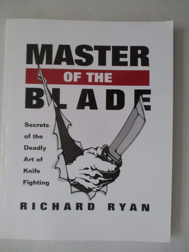 Master Of The Blade Secrets Of The Deadly Art Of Knife Fighting