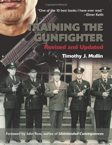 Training the Gunfighter Revised and Updated Edition
