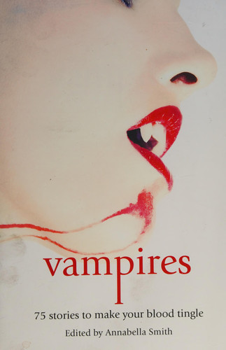 Vampires 75 Stories to Make Your Blood Tingle