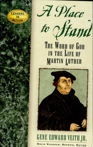 A place to stand: the word of God in the life of Martin Luther