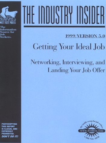 Getting Your Ideal Job Networking, Interviewing, and Landing Your Job Offer