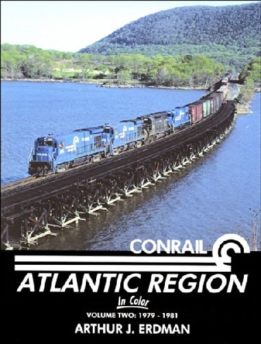 Conrail Atlantic Region in Color, Vol. 2: 1979-1981