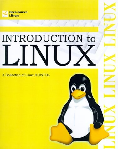 Introduction to Linux: A Collection of Linux Howtos