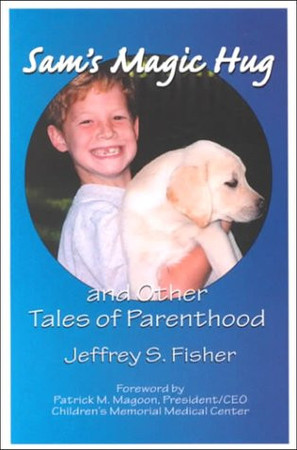Sam's Magic Hug and Other Tales of Parenthood