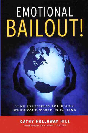 Emotional Bailout! Nine Principles for Rising When Your World Is Falling