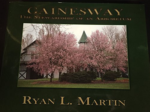 Gainesway The Stewartship of an Arboretum