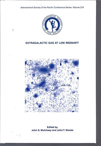 Extragalactic Gas at Low Redshift: Proceedings of a Workshop Held at Carnegie Observatories, Pasadena, California, USA, 4-6 April 2001 (Astronomical Society of the Pacific Conference)
