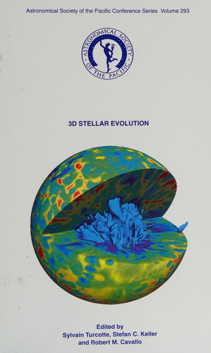 3D Stellar Evolution: Proceedings of a Conference Held at the Department of Applied Sciences, University of California, Davis, Livermore, California, ... Society of the Pacific Conference Ser)