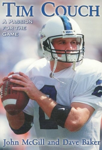 Tim Couch A Passion for the Game