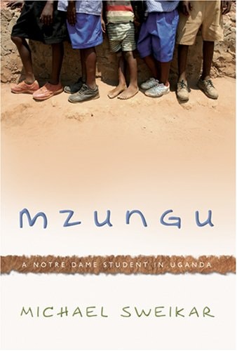 Mzungu A Notre Dame Student in Uganda