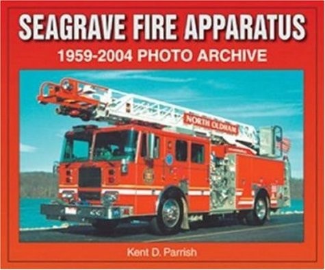 Seagrave Fire Apparatus 1959-2004 Photo Archive